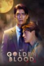 [EP 11] My Golden Blood (2025) English Subtitle Full Movie Free Watch And Download Eng Sub